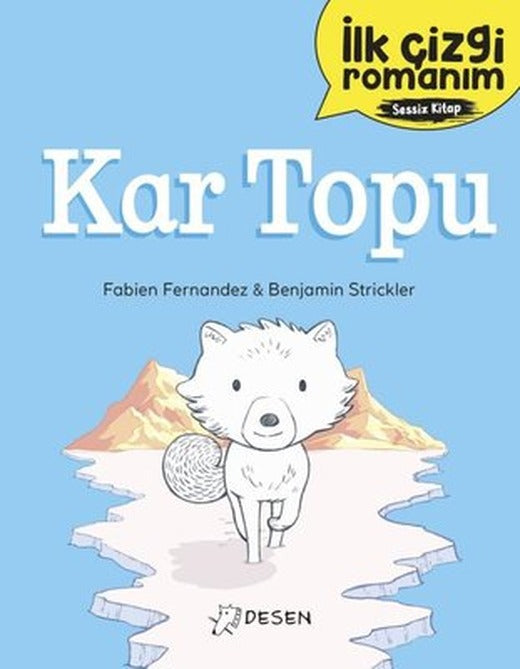 Kar Topu - İlk Çizgi Romanım - Sessiz Kitap | Desen Yayınları (İnce Kapak)
