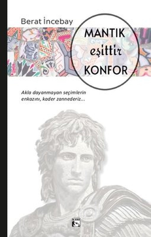 Mantık Eşittir Konfor | Alaska Yayınları (İnce Kapak)