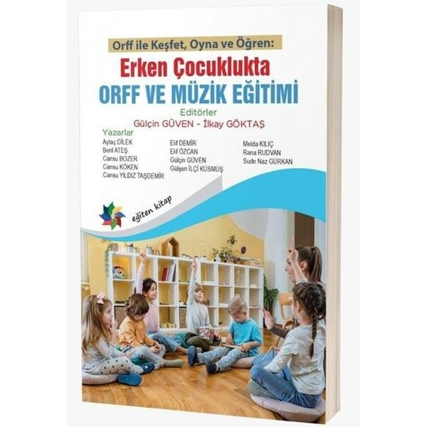 Erken Çocuklukta Orff ve Müzik Eğitimi - Orff İle Keşfet Oyna ve Öğren | Eğiten Kitap (İnce Kapak)
