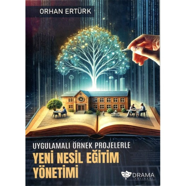 Uygulamalı Örnek Projelerle Yeni Nesil Eğitim Yönetimi