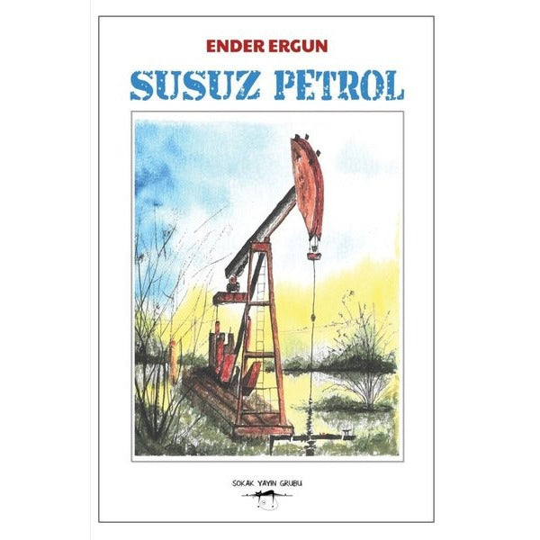 Susuz Petrol | Sokak Kitapları Yayınları (Ciltsiz)
