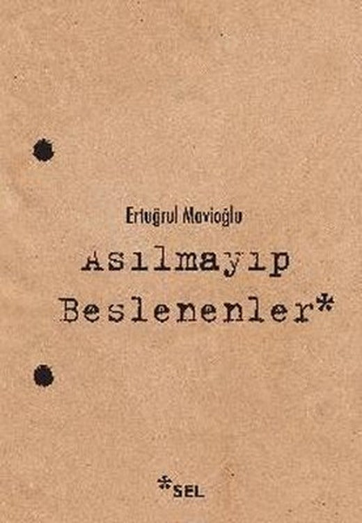 Asılmayıp Beslenenler | Sel Yayıncılık
