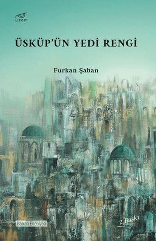Üsküp’ün Yedi Rengi | Uzam Yayınları (Ciltsiz)