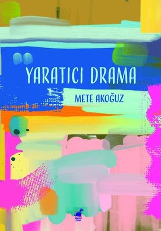 Yaratıcı Drama | Dinozor Çocuk (İnce Kapak )
