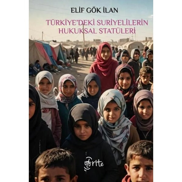 Türkiye'deki Suriyelilerin Hukuksal Statüleri | Otorite (İnce Kapak)