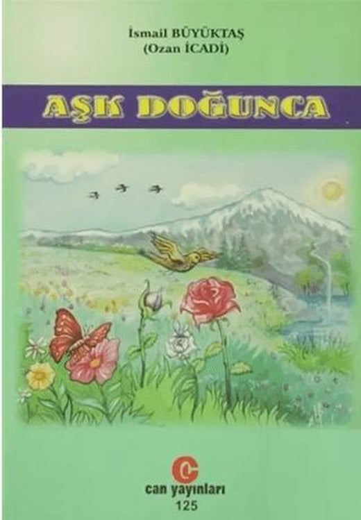 Aşk Doğunca | Can Yayınları (Ali Adil Atalay) (Ciltsiz)