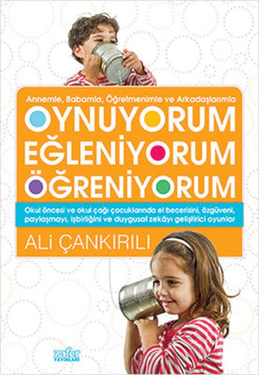 Annemle Babamla Öğretmenimle ve Arkadaşlarımızla Oynuyorum Eğleniyorum Öğreniyorum | Zafer Yayınları