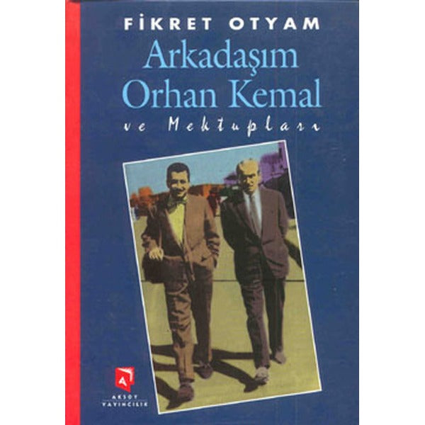 Arkadaşım Orhan Kemal ve Mektupları | Aksoy Yayıncılık