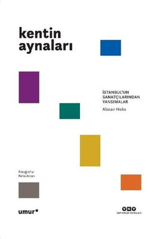 Kentin Aynaları - İstanbul'un Sanatçılarından Yansımalar | Yapı Kredi Yayınları (İnce Kapak)