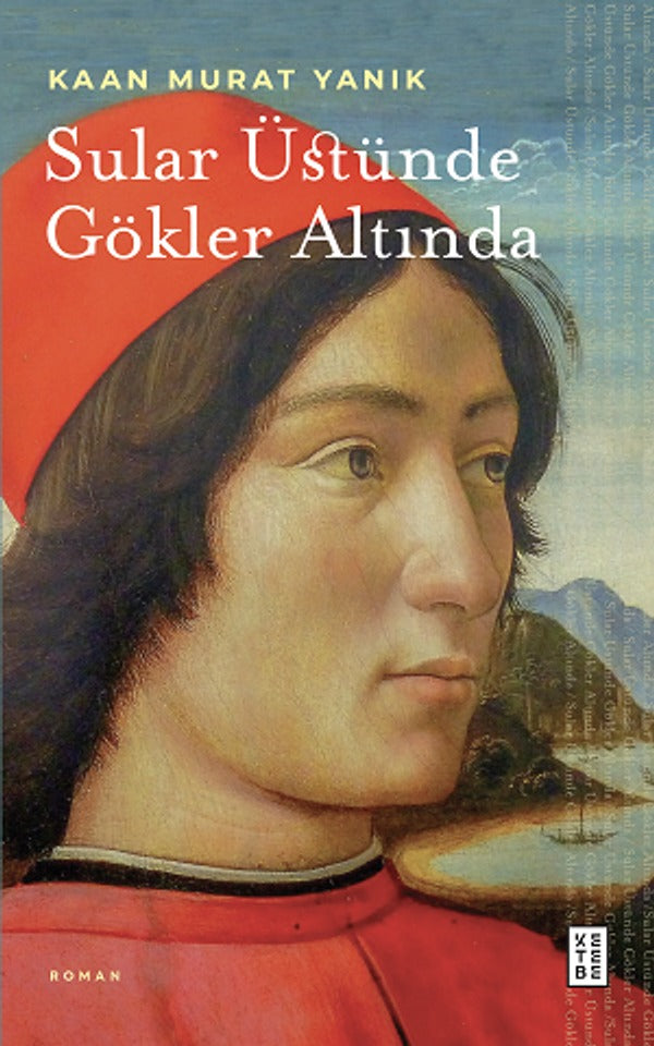 Sular Üstünde Gökler Altında | Ketebe Yayınları