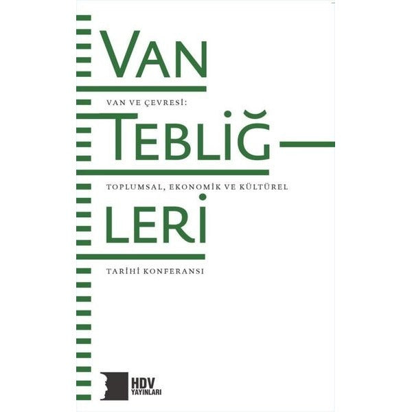 Van Tebliğleri - Van ve Çevresi: Toplumsal Ekonomik ve Kültürel Tarihi Konferansı | Hrant Dink Vakfı Yayınları (İnce Kapak)