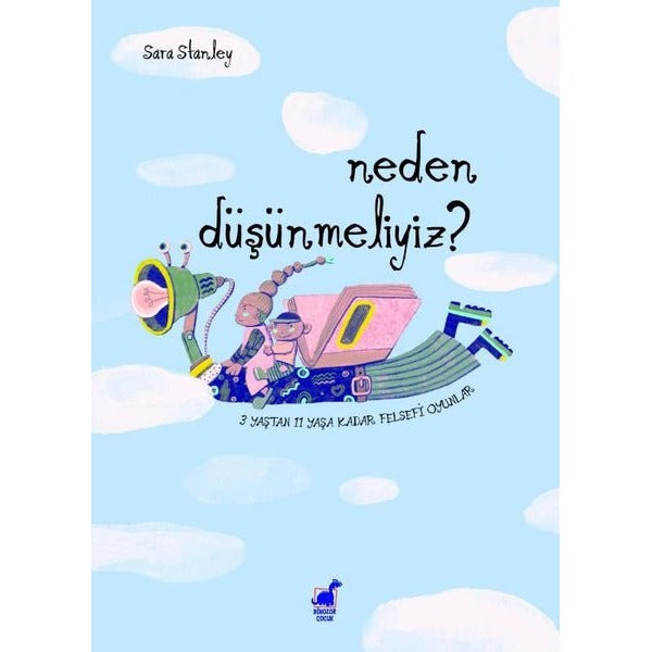Neden Düşünmeliyiz? 3 Yaştan 11 Yaşa Kadar Felsefi Oyun