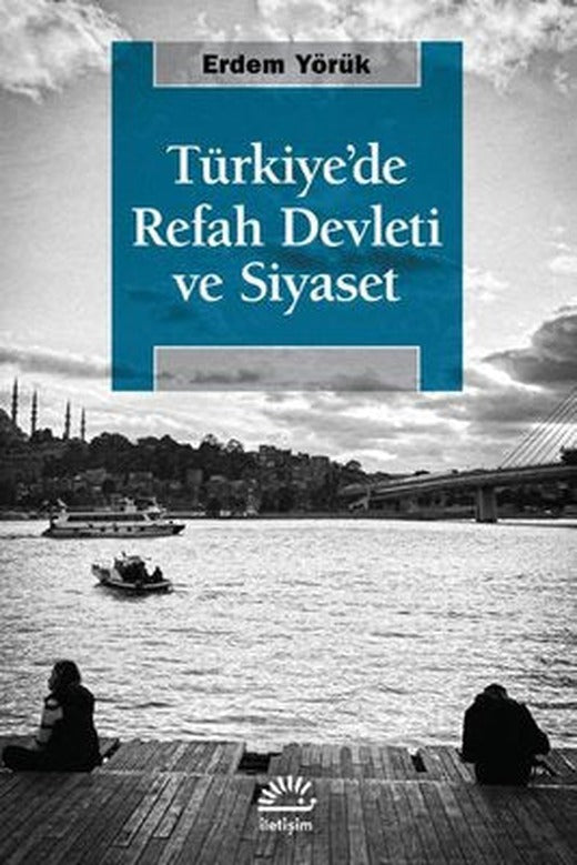 Türkiye'de Refah Devleti ve Siyaset | İletişim Yayınları
