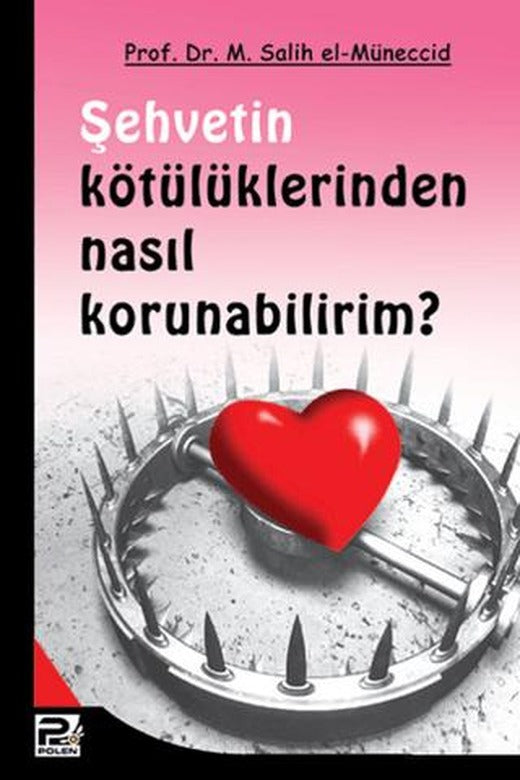 Şehvetin Kötülüklerinden Nasıl Korunabilirim? | Karınca & Polen Yayınları (Ciltsiz)