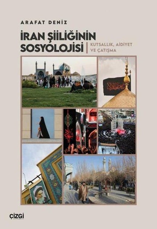İran Şiiliğinin Sosyolojisi - Kutsallık Aidiyet ve Çatışma | Çizgi Kitabevi (İnce Kapak)