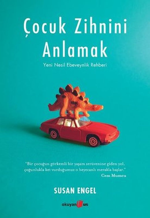 Çocuk Zihnini Anlamak: Yeni Nesil Ebeveynlik Rehberi | Okuyan Us Yayınları