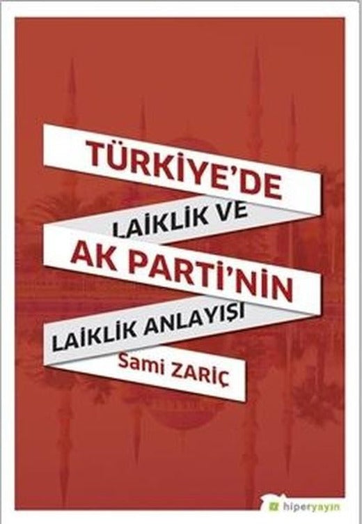 Türkiyede Laiklik ve AK Partinin Laiklik Anlayışı | Hiperlink (İnce Kapak)