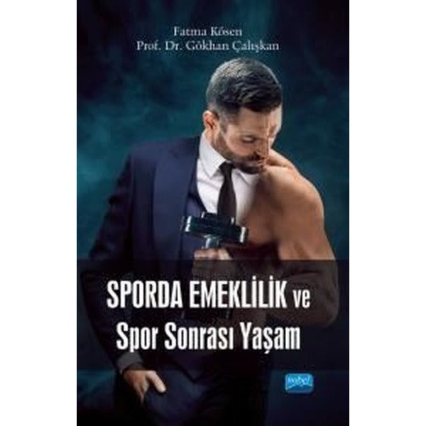 Sporda Emeklilik ve Spor Sonrası Yaşam | Nobel Akademik Yayıncılık (İnce Kapak)
