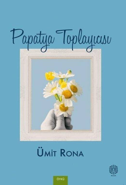 Papatya Toplayıcısı | Mask Yayınları (İnce Kapak)