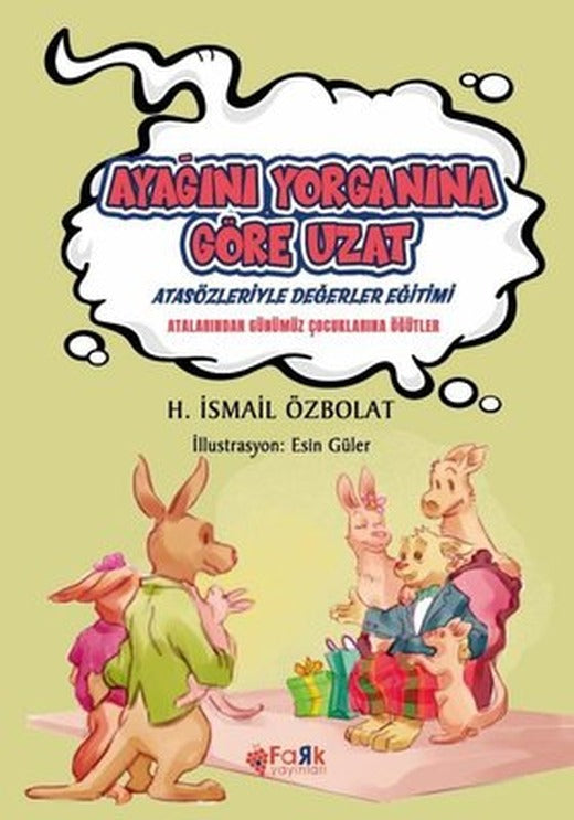 Ayağını Yorganına Göre Uzat - Atasözleriyle Değerler Eğitimi | Fark Yayınları