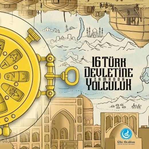 16 Türk Devletine Zamanda Yolculuk | Ülkü Ocakları Eğitim ve Kültür Vkf