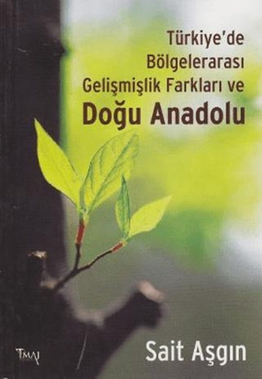 Türkiye’de Bölgelerarası Gelişmişlik Farkları ve Doğu Anadolu | İmaj Yayıncılık (Ciltsiz)
