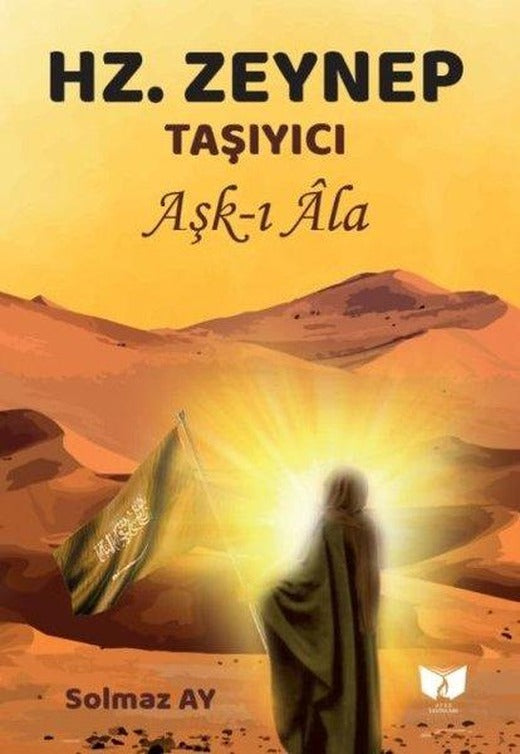 Hz. Zeynep: Aşk-ı Ala | Ateş Yayınları (İnce Kapak)
