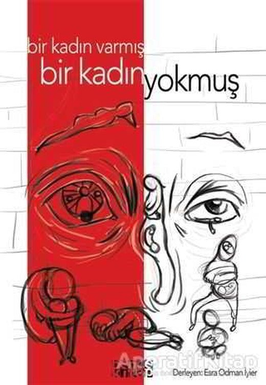 Bir Kadın Varmış Bir Kadın Yokmuş - Kolektif - Bencekitap