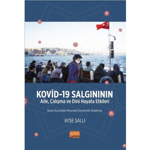 Kovid-19 Salgınının Aile, Çalışma ve Dini Hayata Etkileri | Nobel Bilimsel Eserler (Ciltsiz)