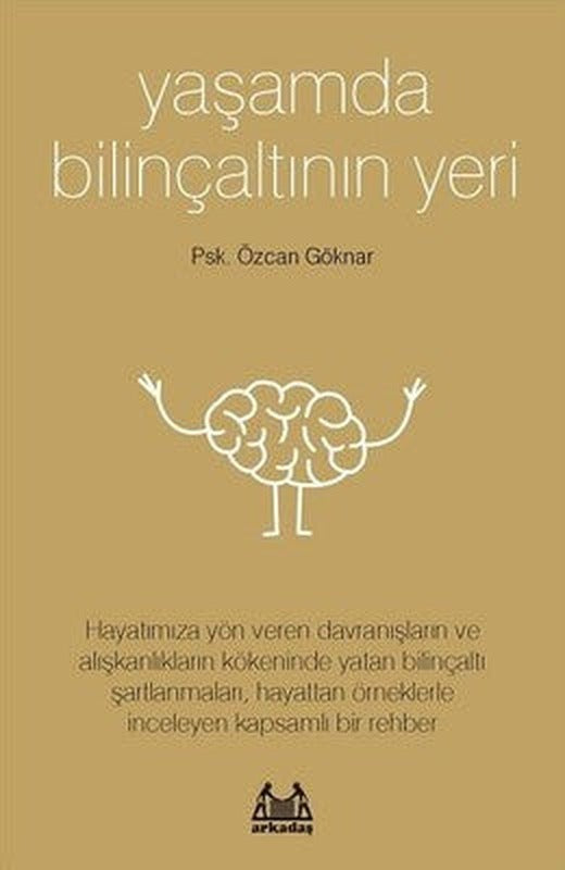 Yaşamda Bilinçaltının Yeri | Arkadaş Yayıncılık