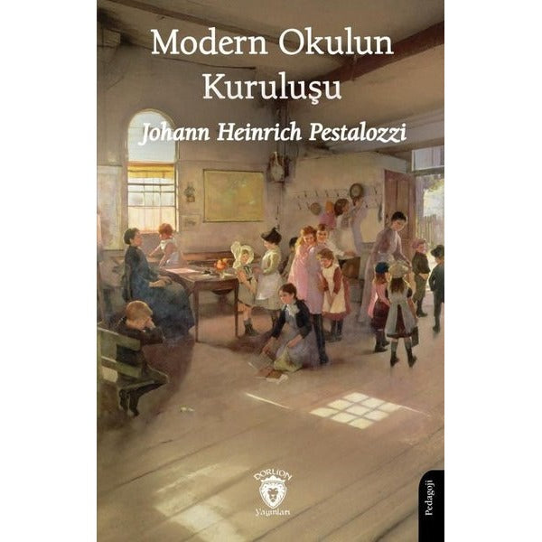 Modern Okulun Kuruluşu | Dorlion Yayınları (Ciltsiz)