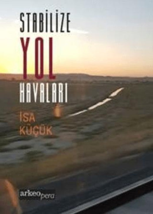 Stabilize Yol Havaları | Arkeoloji ve Sanat Yayınları (Ciltsiz)