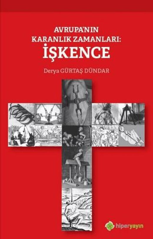 Avrupa’nın Karanlık Zamanları: İşkence | Hiperlink Yayınları (Ciltsiz)