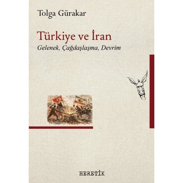 Türkiye ve İran: Gelenek Çağdaşlaşma Devrim | Heretik Yayıncılık (İnce Kapak)