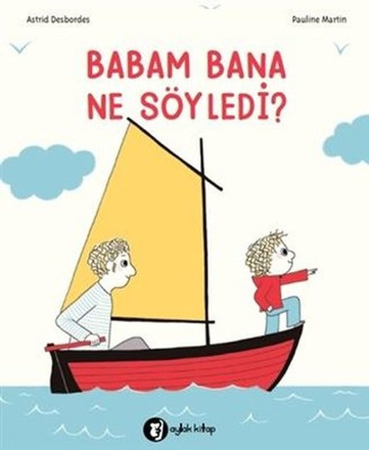 Babam Bana Ne Söyledi? | Aylak Kitap