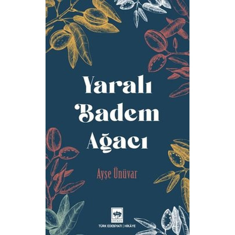 Yaralı Badem Ağacı | Ötüken Yayınları