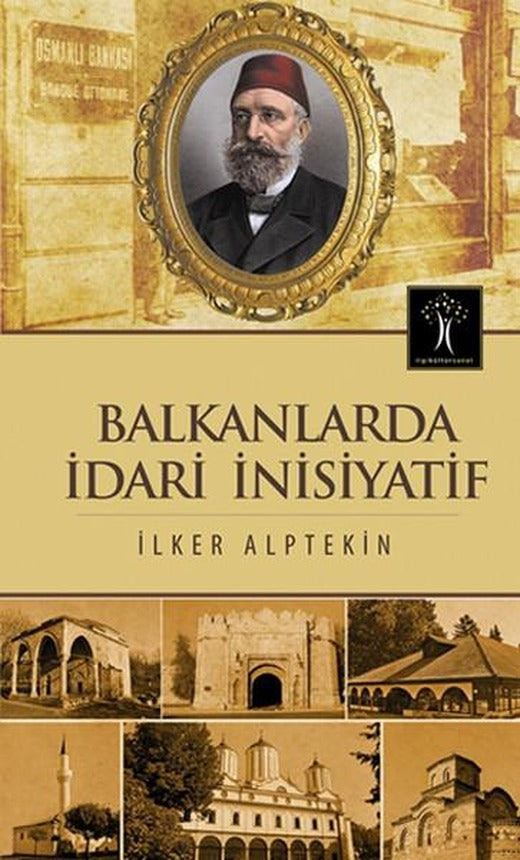Balkanlarda İdari İnisiyatif | İlgi Kültür Sanat Yayınları (İnce Kapak)