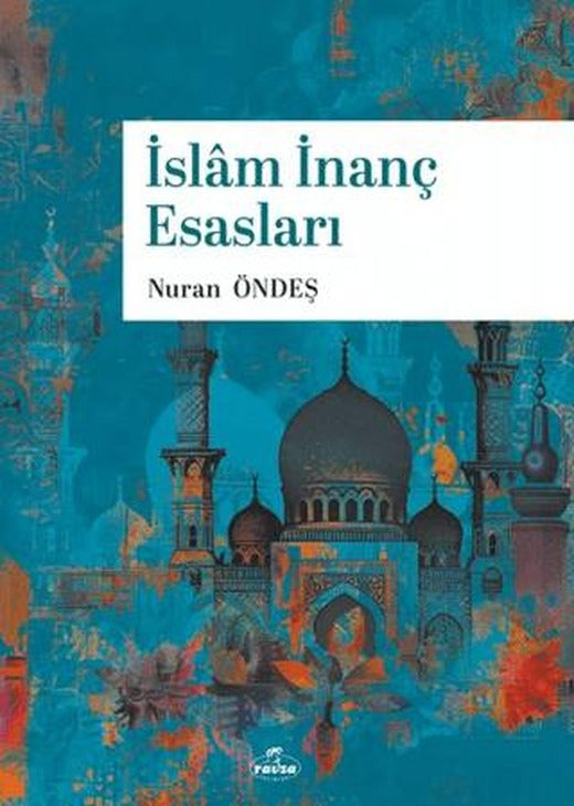 İslam İnanç Esasları | Ravza Yayınları (Ciltsiz)