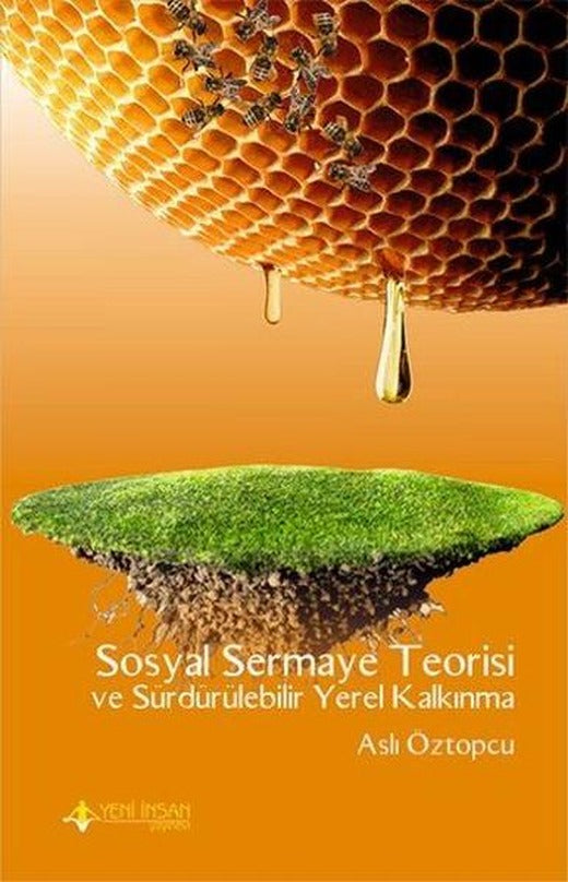 Sosyal Sermaye Teorisi ve Sürdürülebilir Yerel Kalkınma | Yeni İnsan Yayınevi (İnce Kapak)