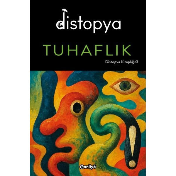 Distopya: Tuhaflık - Distopya Kitaplığı 3 | Banliyö Kitap (İnce Kapak)