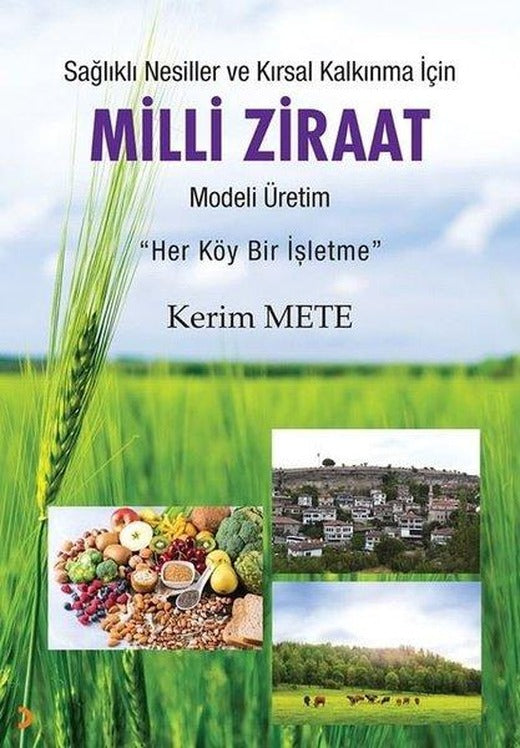 Milli Ziraat Modeli Üretim - Sağlıklı Nesiller ve Kırsal Kalkınma için-Her Köy Bir İşletme | Cinius (İnce Kapak)