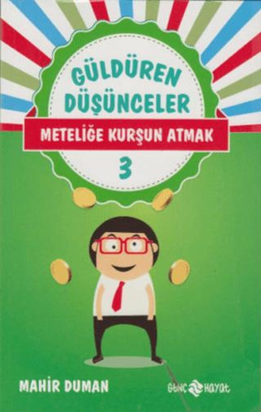 Güldüren Düşünceler 3: Meteliğe Kurşun Atmak | Genç Hayat (Ciltsiz)