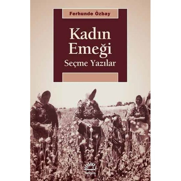Kadın Emeği-Seçme Yazılar | İletişim Yayınları
