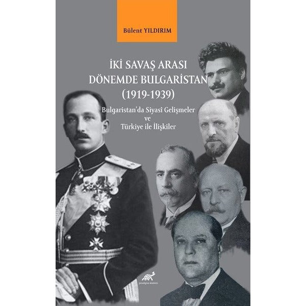 İki Savaş Arası Dönemde Bulgaristan (1919-1939) | Paradigma Akademi Yayınları (Ciltsiz)