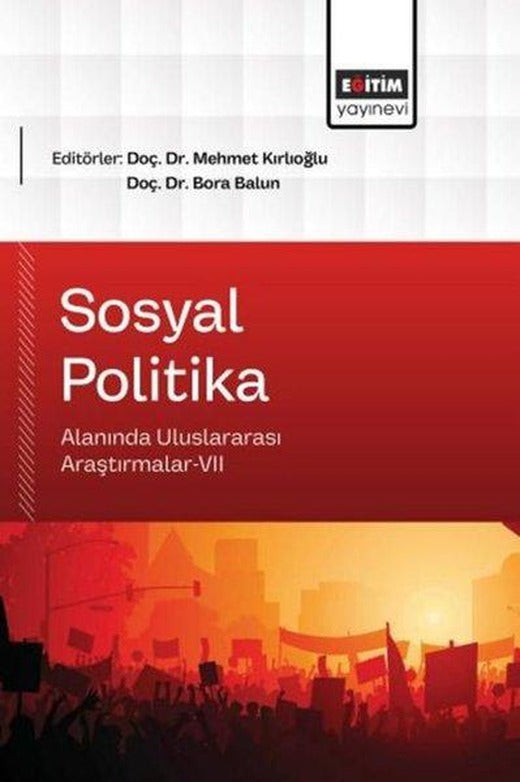 Sosyal Politika Alanında Uluslararası Araştırmalar 7 | Eğitim Yayınevi (İnce Kapak)