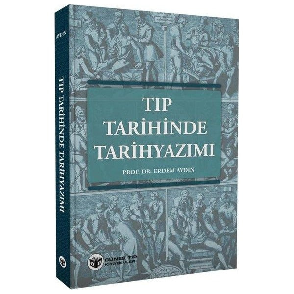 Tıp Tarihinde Tarihyazımı | Güneş Tıp Kitabevleri (İnce Kapak)