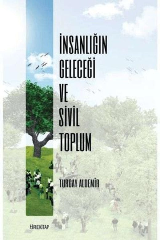 İnsanlığın Geleceği ve Sivil Toplum | Tire Kitap (Ciltsiz)