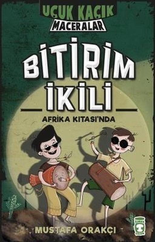 Bitirim İkili Afrika Kıtası'nda-Uçuk Kaçık Maceralar 3 | Timaş Çocuk