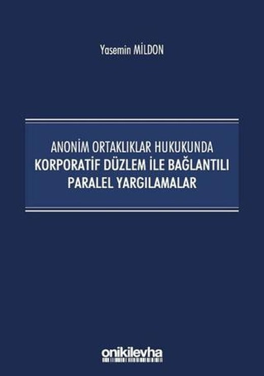 Anonim Ortaklıklar Hukukunda Korporatif Düzlem ile Bağlantılı Paralel Yargılamalar | On İki Levha Yayınları (Ciltsiz)