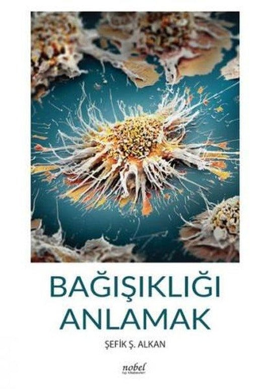 Bağışıklığı Anlamak | Nobel Tıp Kitabevleri (İnce Kapak)